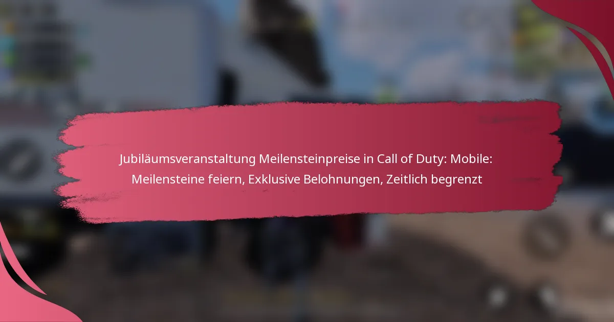Jubiläumsveranstaltung Meilensteinpreise in Call of Duty: Mobile: Meilensteine feiern, Exklusive Belohnungen, Zeitlich begrenzt