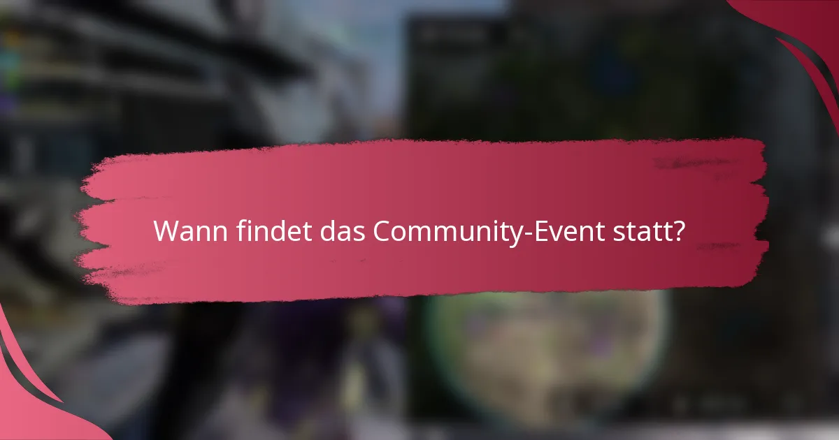 Wann findet das Community-Event statt?