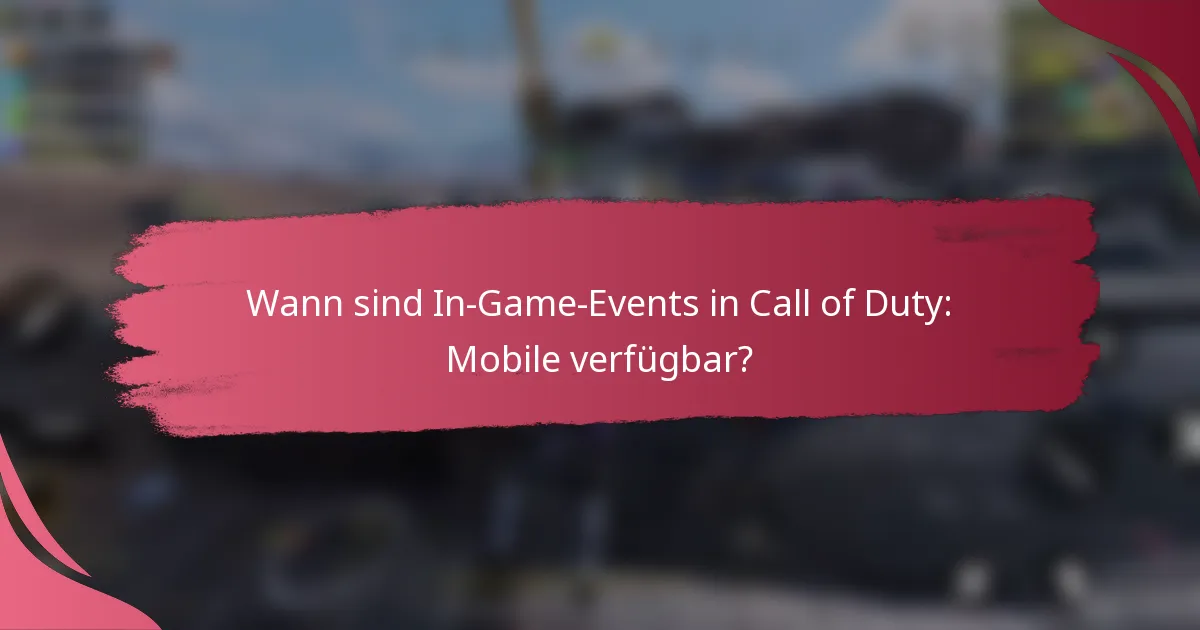 Wann sind In-Game-Events in Call of Duty: Mobile verfügbar?
