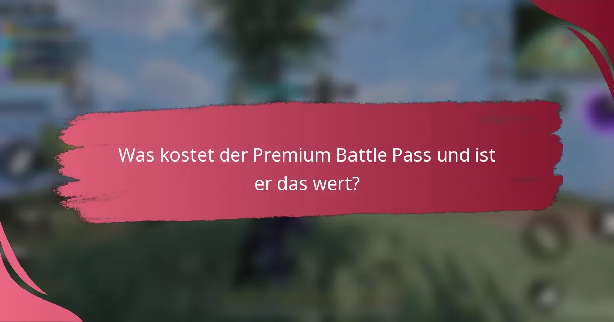 Was kostet der Premium Battle Pass und ist er das wert?