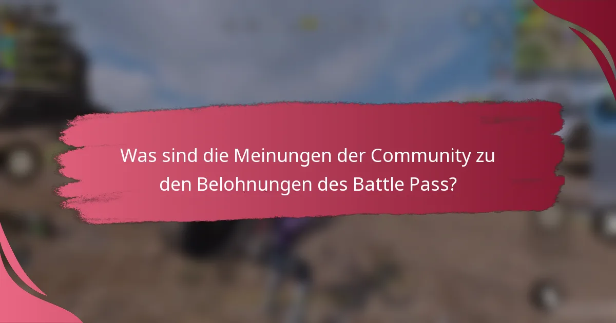 Was sind die Meinungen der Community zu den Belohnungen des Battle Pass?
