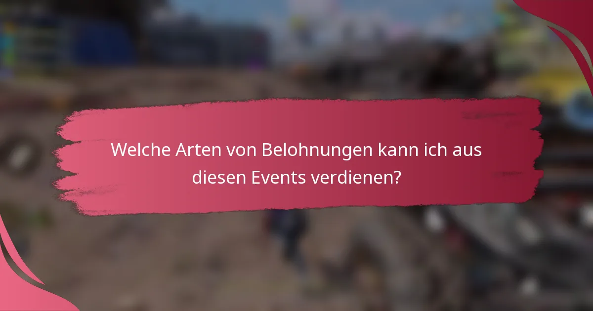 Welche Arten von Belohnungen kann ich aus diesen Events verdienen?