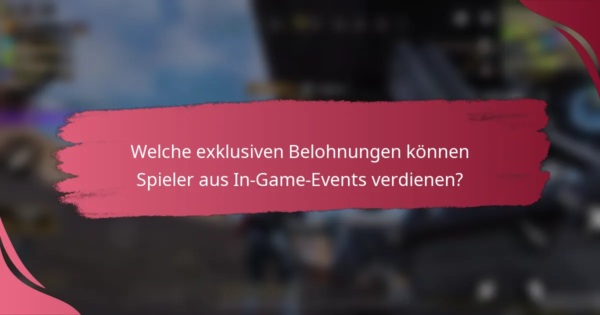 Welche exklusiven Belohnungen können Spieler aus In-Game-Events verdienen?