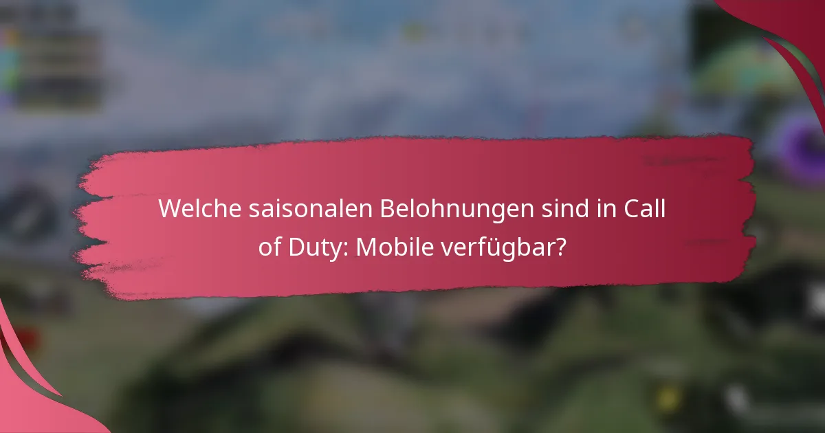 Welche saisonalen Belohnungen sind in Call of Duty: Mobile verfügbar?