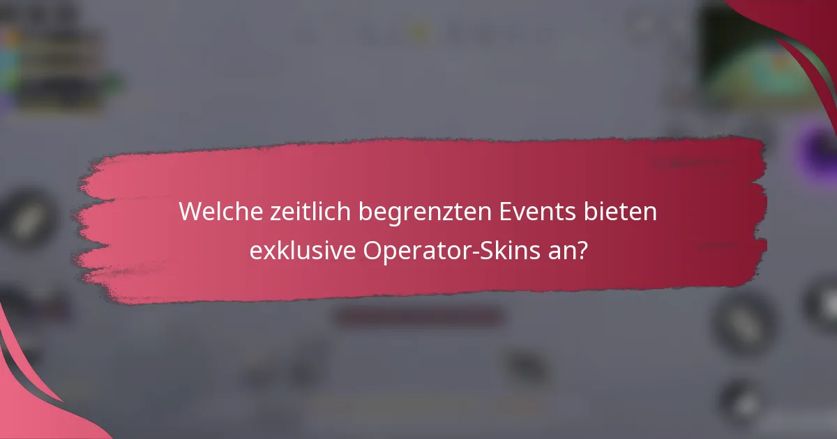 Welche zeitlich begrenzten Events bieten exklusive Operator-Skins an?