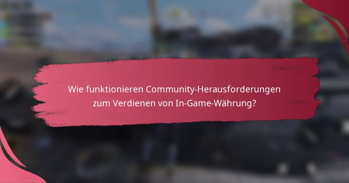 Wie funktionieren Community-Herausforderungen zum Verdienen von In-Game-Währung?