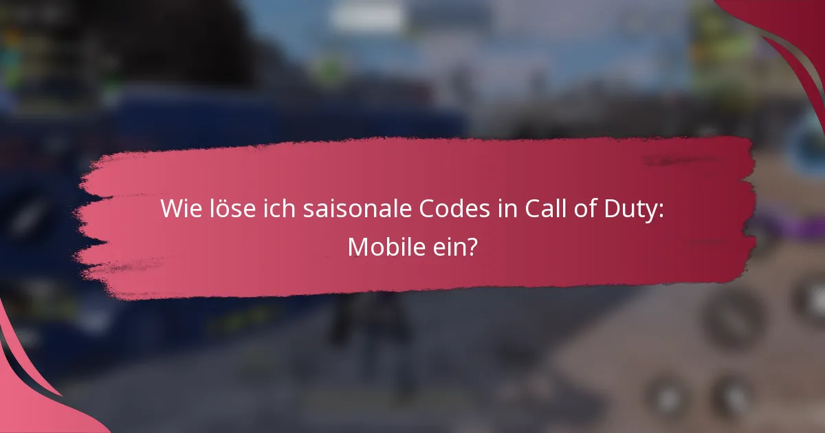 Wie löse ich saisonale Codes in Call of Duty: Mobile ein?