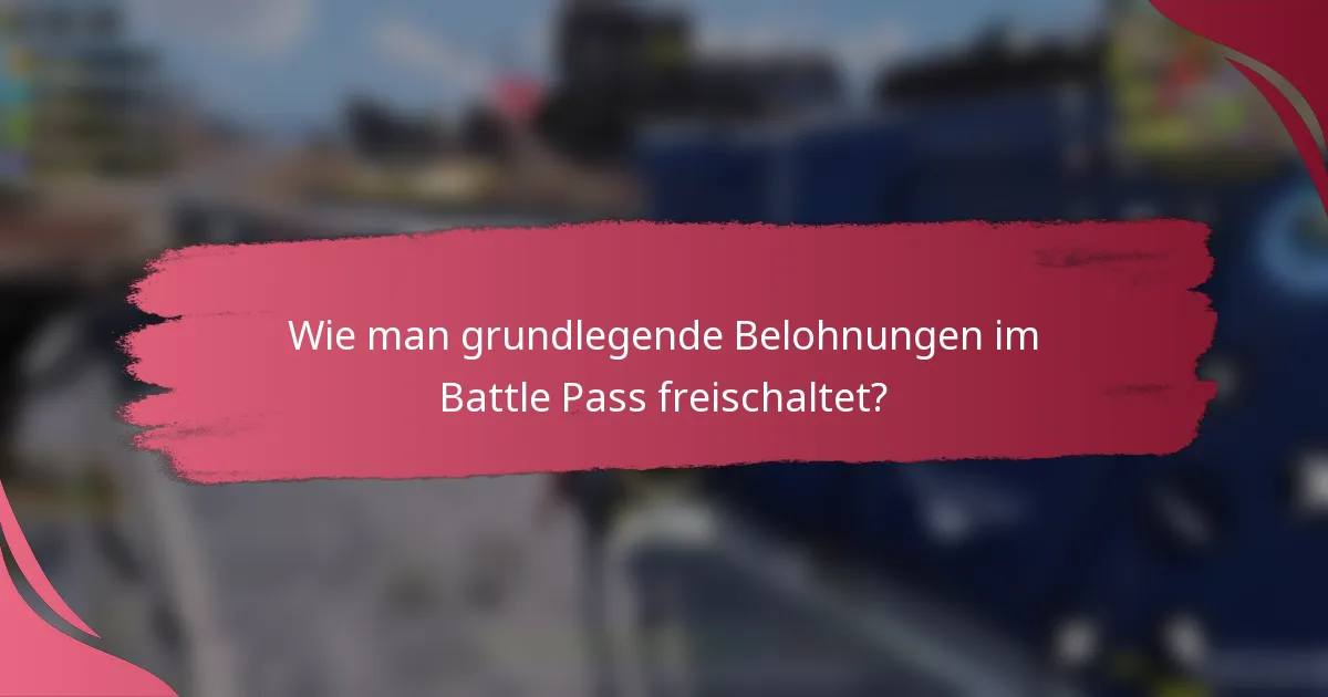 Wie man grundlegende Belohnungen im Battle Pass freischaltet?